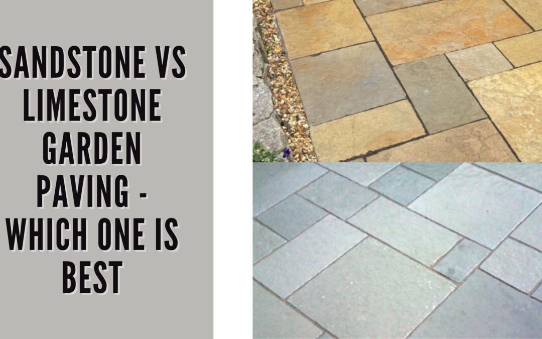 Sandstone Vs Limestone Garden Paving - Which One Is The Best?